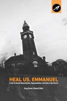Heal Us, Emmanuel: A Call for Racial Reconciliation, Representation, and Unity in the Church 099739840X Book Cover