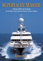 Superyacht Master - Navigation and Radar 0713664452 Book Cover