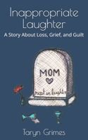 Inappropriate Laughter: A Story About Loss, Grief, and Guilt B09F1BB8V9 Book Cover