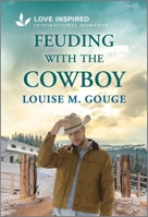 Feuding with the Cowboy: An Uplifting Inspirational Romance 1335621342 Book Cover
