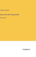 Reise nach dem Morgenlande: Erster Theil (German Edition) 3382041049 Book Cover
