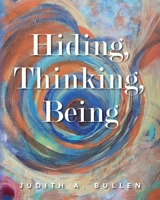 Hiding, Thinking, Being B0CW4LFJT7 Book Cover