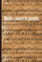 Music Connects People: Sheet music book DIN-A5 with 100 pages of empty staves for music students and composers to note music and melodies 1694015645 Book Cover