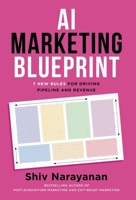 AI Marketing Blueprint: 7 New Rules for Driving Pipeline and Revenue 1544551991 Book Cover