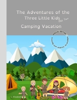 The Adventures of the Three Little Kids Plus Two Camping Vacation: "Special Edition: Adapted for Children with Dyslexia" B0GDKWBZPN Book Cover
