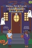 Stanley, Peri & Friends Learning Adventure Costume Party B09HK9WM54 Book Cover