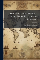 Aus Der Staatslehre Von Karl Heinrich Hagen 1286056012 Book Cover