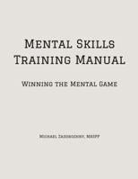 Mental Skills Training Manual: Winning the Mental Game B0GK61XYYL Book Cover