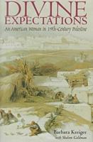 Divine Expectations: American Woman In Nineteenth-Century Palestine 0821412957 Book Cover