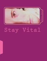 Stay Vital: A Poetry Chapbook 1547062800 Book Cover
