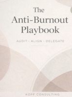The Anti-Burnout Playbook: Audit, Align, Delegate B0GNW4T49C Book Cover