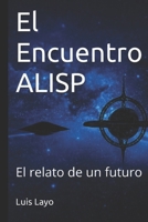 El Encuentro ALISP: El relato de un futuro (Spanish Edition) B0G9P8BLPD Book Cover