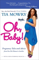 Oh, Baby!: Pregnancy Tales and Advice from One Hot Mama to Another 1583335285 Book Cover