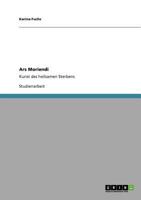 Ars Moriendi. Sterbeb�chlein im Mittelalter: Kunst des heilsamen Sterbens 3640923863 Book Cover