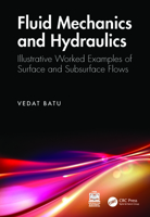 Fluid Mechanics and Hydraulics: Illustrative Worked Examples of Surface and Subsurface Flows B0CJFH2MJQ Book Cover