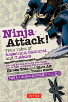 Ninja Attack!: True Tales of Assassins, Samurai, and Outlaws 4805312181 Book Cover