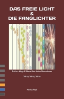 Das freie Licht & die Fanglichter: Teil 01, Teil 02, Teil 03 > Breitere Wege & Räume (German Edition) B0DT19MWJF Book Cover