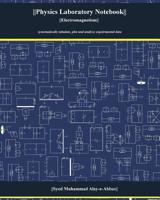 Physics Laboratory Notebook: Electromagnetism 1978330014 Book Cover