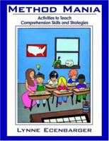 Method Mania: Activities to Teach Comprehension Skills and Strategies 1420849662 Book Cover