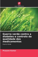 Guerra verde contra a diabetes e controlo da qualidade dos medicamentos (Portuguese Edition) 6207898656 Book Cover