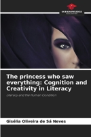 The princess who saw everything: Cognition and Creativity in Literacy 6209673325 Book Cover