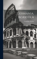 Germania. Agricola: Dialogus De Oratoribus 1021630896 Book Cover