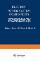 Electric Power System Components: Transformers and Rotating Machines 9401713960 Book Cover