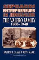 Sephardi Entrepreneurs in Jerusalem: The Valero Family 1800-1948 9652293962 Book Cover