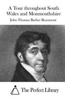 A Tour throughout South Wales and Monmouthshire 151950991X Book Cover