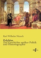 Polybius: Zur Geschichte antiker Politik und Historiographie (German Edition) 3737207399 Book Cover