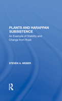 Plants and Harappan Subsistence: An Example of Stability and Change from Rojdi 0367283050 Book Cover