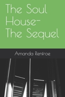 The Soul House- The Sequel B08ZWFTGS8 Book Cover