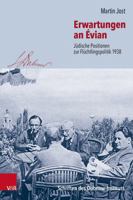 Erwartungen an Evian: Judische Positionen Zur Fluchtlingspolitik 1938 3525302886 Book Cover