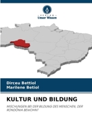 KULTUR UND BILDUNG: MISCHUNGEN BEI DER BILDUNG DES MENSCHEN, DER RONDÔNIA BEWOHNT (German Edition) 6208706009 Book Cover