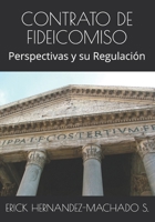EL CONTRATO DE FIDEICOMISO: Perspectivas y su Regulación (Spanish Edition) B09CC6374T Book Cover