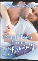 Small Town Prince Charming B09WL4R54J Book Cover