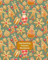 Handwriting Practice Workbook : Letter Tracing - Full Alphabet Sheets with Pictures. Improve Your Child's Writing Skills - Useful for All Ages - Xmas Gingerbread Men Cover 1730861393 Book Cover