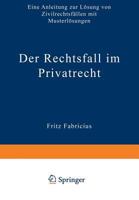 Der Rechtsfall Im Privatrecht: Eine Anleitung Zur Losung Von Zivilrechtsfallen Mit Musterlosungen 3322980693 Book Cover