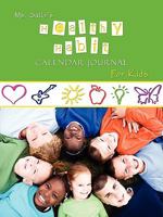 Ms. Sally's Healthy Habit Journal - For Kids 1589302516 Book Cover