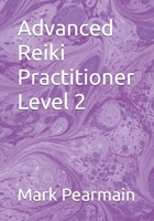 Advanced Reiki Practitioner Level 2 (Reiki Healing Manuals from Beginner to Master) B0FK5TNDDQ Book Cover