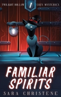 Familiar Spirits (Twilight Hollow Witchy Cozy Mysteries) B08KPVT2R6 Book Cover