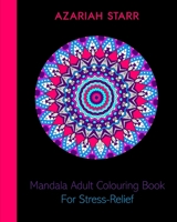 Mandala Adult Colouring Book For Stress-Relief 1715493435 Book Cover