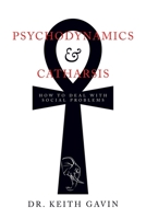 Psychodynamics and Catharsis : How to Deal with Social Problems 1984580752 Book Cover