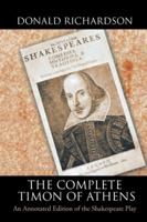 The Complete Timon of Athens: An Annotated Edition of the Shakespeare Play 1524671703 Book Cover