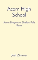 Acorn High School: Acorn Dragons vs Shallow Falls Bears 1087942780 Book Cover