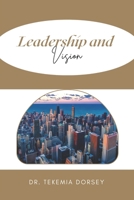 Leadership and Vision 1958785032 Book Cover