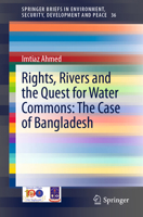 Rights, Rivers and the Quest for Water Commons: The Case of Bangladesh 303069433X Book Cover