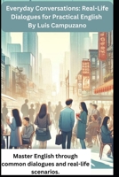 Everyday Conversations: Real-Life Dialogues for Practical English (Mastering English) B0F4983195 Book Cover