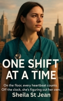 One Shift at a Time: On the floor, every heartbeat counts. Off the clock, she’s figuring out her own. B0FLJWJ3FR Book Cover