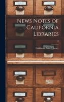 News Notes of California Libraries; 2 1014469201 Book Cover